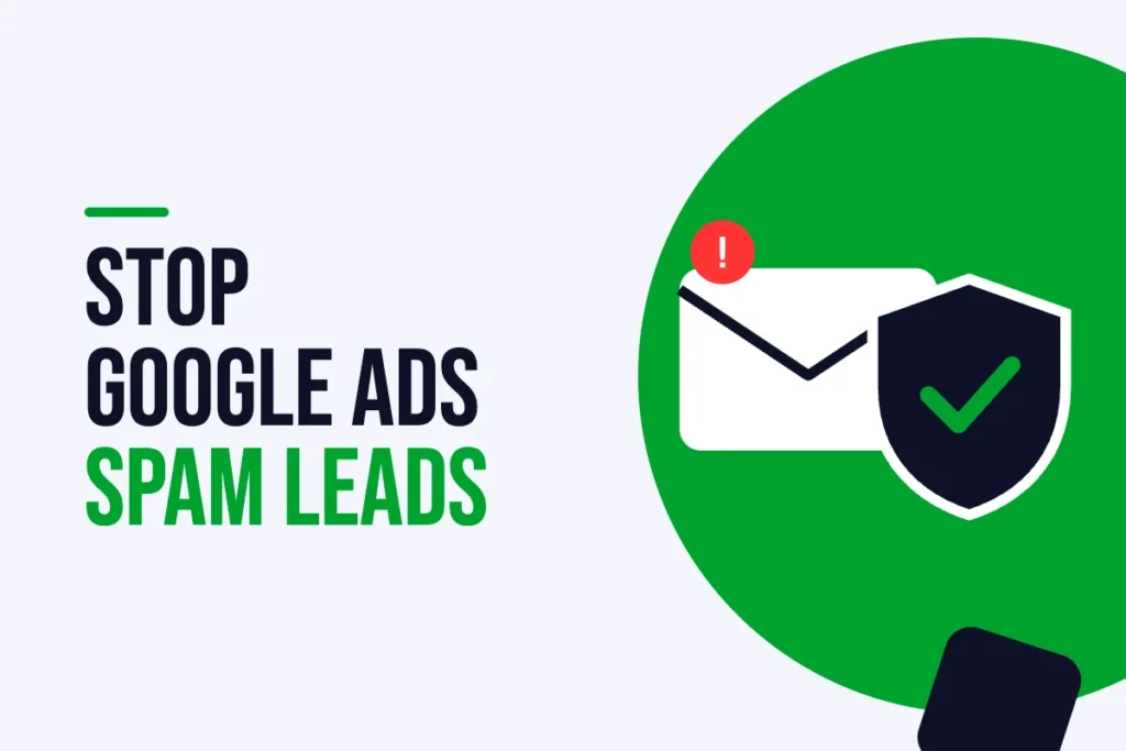 Stop Google Ads spam leads
